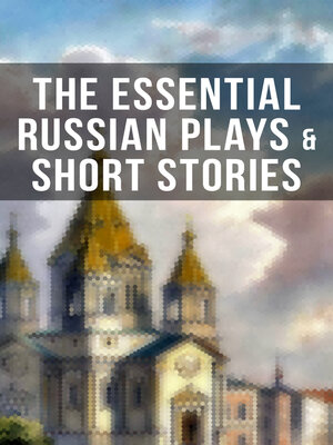 cover image of The Essential Russian Plays & Short Stories